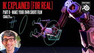 Inverse Kinematics Explained in 10 minutes + 20 min of application [Make Your Own Short Film Part 8]