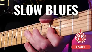 A Closer Look At Slow Blues Licks | Play Guitar Podcast - Ep. 361