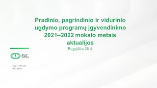 Pradinio, pagrindinio ir vidurinio ugdymo programų įgyvendinimo  2021–2022 mokslo metais aktualijos