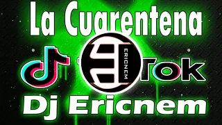 La Cuarentena / DiscoBudots / Ericnem Balod2x Mix