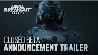 Arena Breakout: Infinite - Closed Beta Announce Trailer
