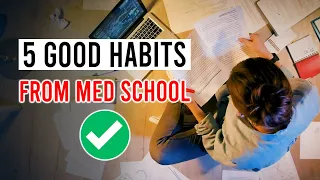 5 Good Habits I Learned from Medical School (& Residency)