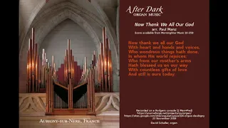 After Dark Organ Music: Now Thank We All Our God (Paul Manz)