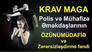 KRAV MAGA ÖZÜNÜMÜDAFİƏ - Polis və Mühafizənin cinayətkarı zərərsizləştirmə əlbəyaxa döyüş fəndi