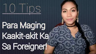 10 Tips Kung Paano Maging Attractive Sa Mga Foreigner?! Alamin!!!...|ATE JING
