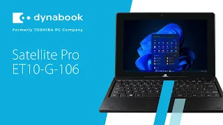 Dynabook Satellite Pro ET10-G. Designed for productivity, built for mobility.