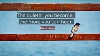 Meditation Music | The quieter you become, the more you can hear | Stillness Music