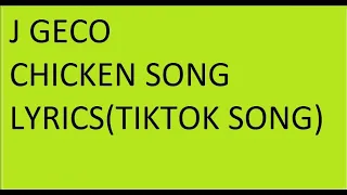 J Geco - Chicken Song (Lyrics)