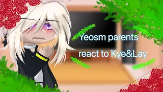 🌹✨Yeosm parents react to Kye x Lay { 1/?? } @YeosM  ✨🌹