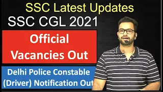 SSC CGL 2021 Official Vacancies Out| Delhi Police Constable Driver Notification Out