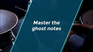 Master the ghost notes now