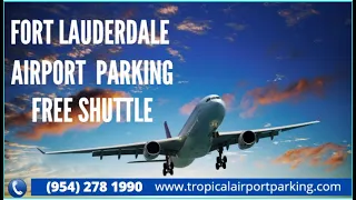 Airport Parking includes Free shuttle to Fort Lauderdale Airport. Online Reservations