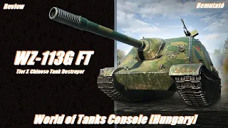 WZ-113G FT Review Bemutató #2021​​​​​# World of Tanks Console [Hungary]