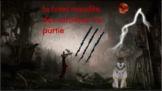 ( CREEPYPASTA )  la forêt maudite des sorcières épisode 1