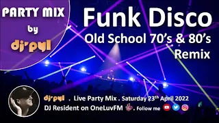 Party Mix Old School Funk & Disco 70's & 80's by DJ' PYL #23April2022 on OneLuvFM.com