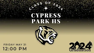 Cy Park HS - Class of 2024 Graduation | May 31st, 2024