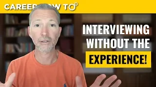 How to Answer Interview Questions when You Lack the Experience