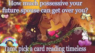 How much possessive your future spouse can get over you?😘🥰😍🍒🍇🍑Tarot🌛⭐️🌜🧿🔮