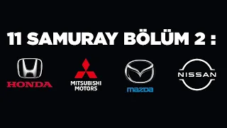 11 Samuray Bölüm 2 : Honda, Mazda, Mitsubishi ve Nissan Hikayesi