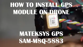 HOW TO INSTALL GPS MODULE ON DRONE | MATEKSYS M8Q-5883 GPS SAM-M8Q AND COMPASS QMC5883 MODULE