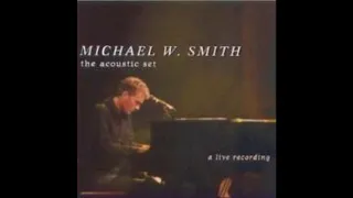 Michael W. Smith - Secret Ambition (live)