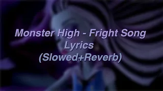Monster High - Fright Song Lyrics (𝘚𝘭𝘰𝘸𝘦𝘥+𝘙𝘦𝘷𝘦𝘳𝘣)