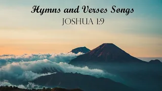 Hymns and Verses Songs - Gospel Inspirational Country. Joshua 1:9 Playlist by Lifebreakthrough