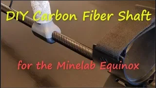 DIY Carbon Fiber Shaft for Minelab Equinox