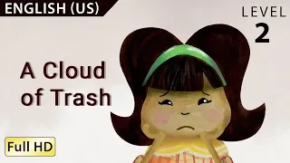 A Cloud of Trash: Learn English (US) with subtitles - Story for Children and Adults "BookBox.com"