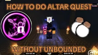 HOW TO DO ALTAR QUEST (WITHOUT UNBOUNDED) || SOLS RNG *WORKING*