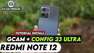 TERBARU ‼️ TUTORIAL CARA PASANG GCAM DAN CONFIG REDMI NOTE 12 | Google Camera Redmi Note 12