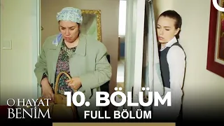 O Hayat Benim 10. Bölüm