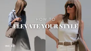 HOW TO ELEVATE YOUR STYLE | Classy Summer Outfits