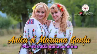 Anica și Mariana Ganțu🎶Album 🎉🇷🇴❌Mă-ntreabă nana pe mine❌🎉 @gsmusicfolclor