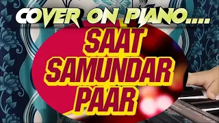 Saat Samundar Paar Cover On Piano  #saatsamundardjremix #saatsamundar #viral #trending #song #cover