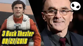 Why Danny Boyle QUIT, Oscar Isaac loves TLJ backlash & more!