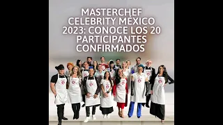 Masterchef Celebrity México 2023: Conoce los 20 famosos confirmados para esta temporada