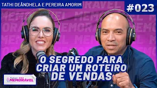 COMO CRIAR UM ROTEIRO DE VENDAS MAGNÉTICO (Pereira Amorim) - Podcast Vida Memorável #023