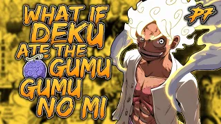 What if Deku ate the Gomu Gomu No Mi? | PART 7 | Deku x Harem