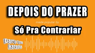 Só Pra Contrariar - Depois Do Prazer (Versão Karaokê)