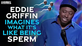 Eddie Griffin Imagines What It's Like Being Sperm