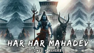 Har Har Mahadev - Slowed + Reverb ( Lofi ) | Sachet Parampara | T Series | Eura Lofi