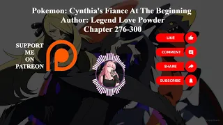 Pokemon Cynthia's Fiance At The Beginning | Author Legend Love Powder | Chapter 276-300 | Audiobook