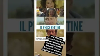 SU AMAZON PRIME VIDEO PUOI VEDERE IL FILM " IL PESCE PETTINE "