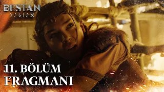 DESTAN 11  BÖLÜM FRAGMANI!