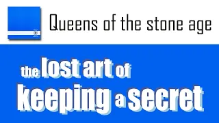 Queens Of The Stone Age   The Lost Art Of Keeping A Secret Lyrics