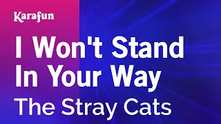 I Won't Stand In Your Way - The Stray Cats | Karaoke Version | KaraFun