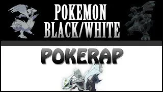 Pokemon Black and White PokeRap