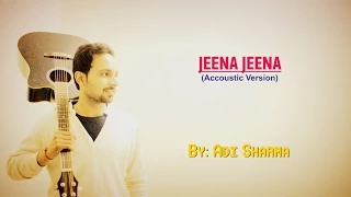 Jeena Jeena | Cover | ADI SHARMA