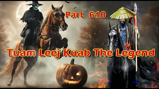 Tuam Leej Kuab The Hmong Shaman Warrior (Part 610)